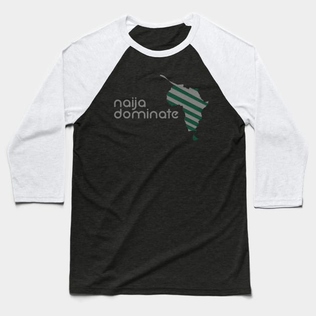 Naija Dominate Baseball T-Shirt by numa